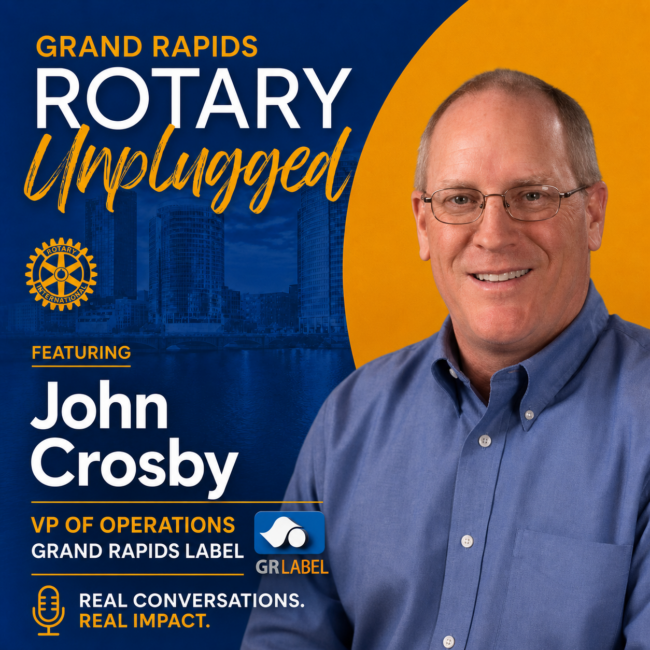 Poster for Grand Rapids Rotary Unplugged featuring John Crosby, VP of Operations, with city skyline in blue and yellow design.